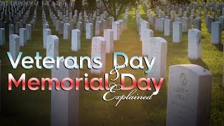 Veterans Day and Memorial Day Explained
