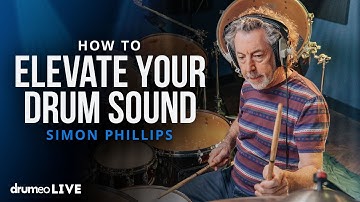 How To Elevate Your Drum Sound | Simon Phillips