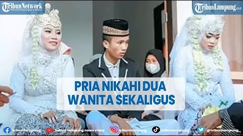 Viral Video Seorang Pria Nikahi Dua Wanita Sekaligus