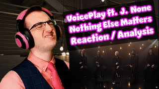 All of my FAVORITE THINGS in ONE MASTERPIECE! | Nothing Else Matters  VoicePlay | Acapella Reaction