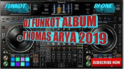 DJ FUNKOT SPECIAL album THOMAS ARYA 2019 full (funkot)  - Durasi: 43:51. 