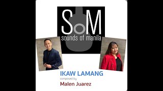 IKAW LAMANG- Sounds of Manila (feat. Suzanne Sabangan and Efi Sunga)