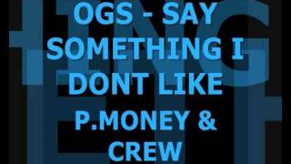 P- MONEY&LITTLE.D -SAY SOMETHING I DONT LIKE