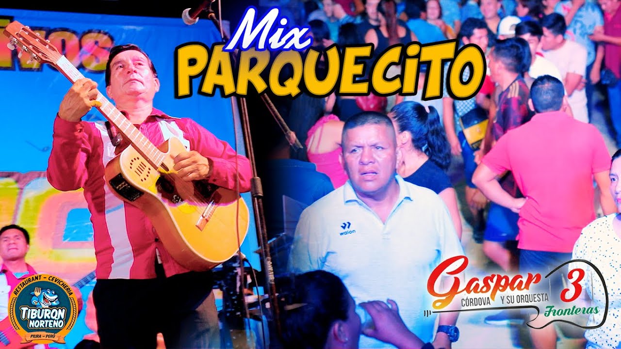 MIX PARQUECITO - GASPAR CORDOVA Y  SUS 3 RONTERAS - 2024