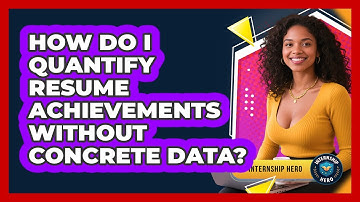 How Do I Quantify Resume Achievements Without Concrete Data? - Internship Hero
