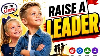 10 DAILY ROUTINES for Raising A Child Who Will Lead in The Future