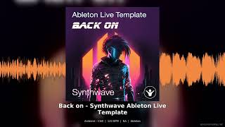 Famous Back on Synthwave Ableton Live Template Ambient Chill Net Worth