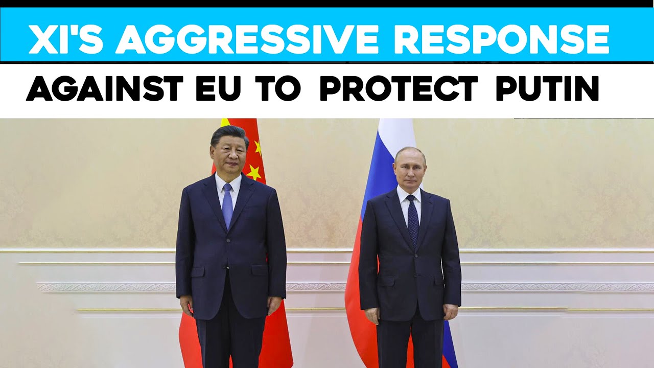 Xi Jinping comes Forward To Protect Putin In Front Of Europeans