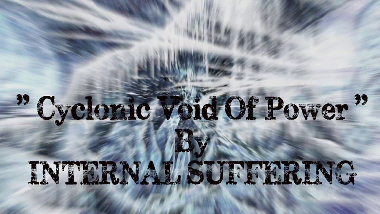 Internal Suffering-Cyclonic Void Of Power - YouTube