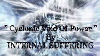 Internal Suffering-Cyclonic Void Of Power - YouTube