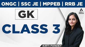 ONGC/SSC JE/MP Sub Engineer/RRB JE 2022 | GK | Class #3 | By Kirti Pandey