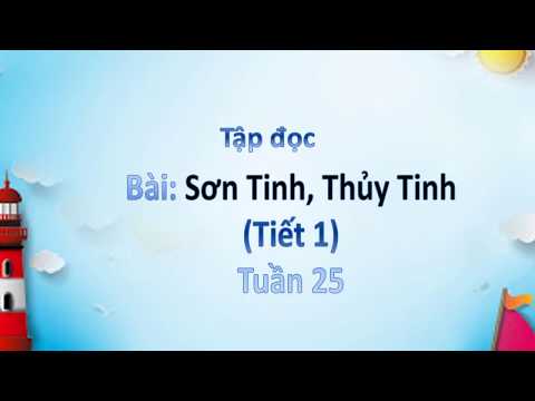 [Tập đọc 2] Sơn Tinh, Thuỷ Tinh - Tuần 25