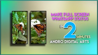 Learn How to make Full screen Whatsapp status in Mobile | Make Your Own Status | #ANDRO_DIGITAL_ARTS screenshot 4