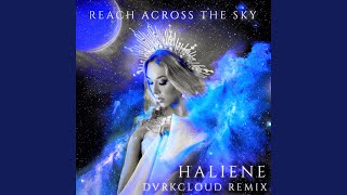 Reach Across The Sky (Dvrkcloud Remix)