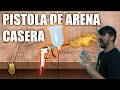 Como hacer una pistola de arena casera por menos de 10€!!!🔥🔥La mejor herramienta!!!🌎🔝