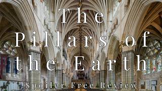 The Pillars of the Earth by Ken Follett | Spoiler Free Review