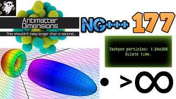 Antimatter Dimensions NG+++ Episode 177: Infinite Tachyon Particles!