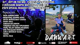 DJ Jeff on the mix_FUNKOT PAPA AMERICANO & BERJUANG SAMPAI MATI (HARDMIX) NEW 2024