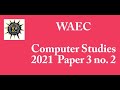WAEC 2021 No 2 Computer Studies practical