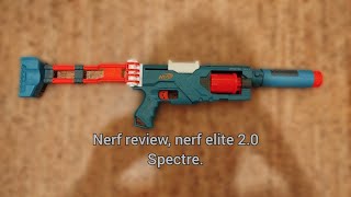 Nerf review, nerf elite 2.0 Spectre.