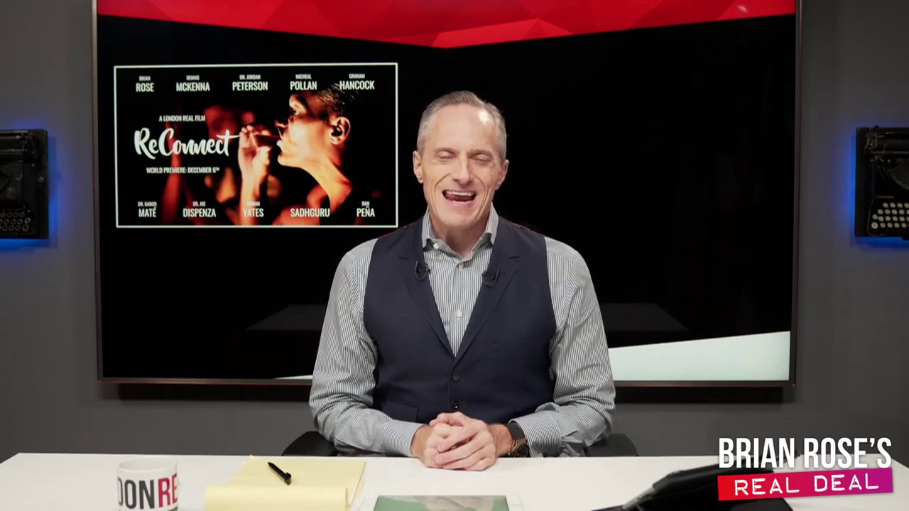 London Real's FIFTH DOCUMENTARY Reconnect: Brian Rose's Real Deal | GLOBAL YOUTUBE PREMIERE 24TH MAY