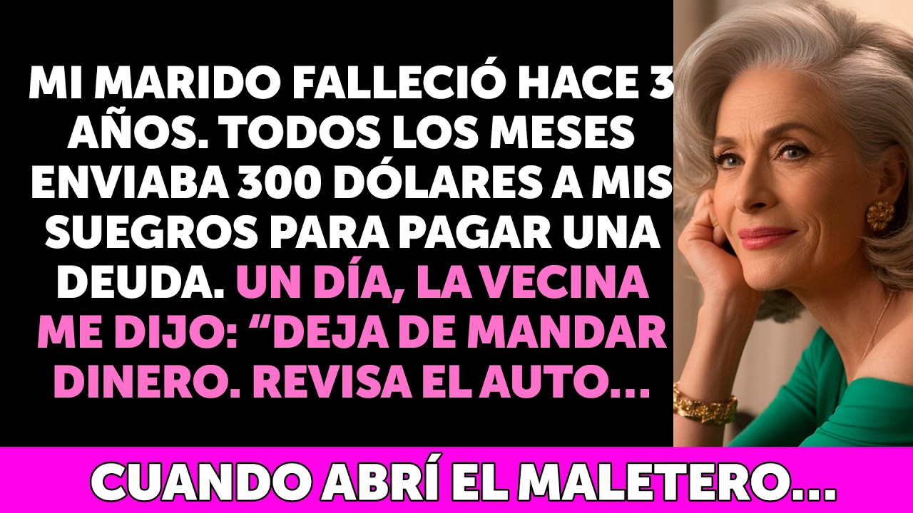 Mi esposo murió hace tres años… y cada mes enviaba 300 dólares a mis suegros  Hasta que descubrí