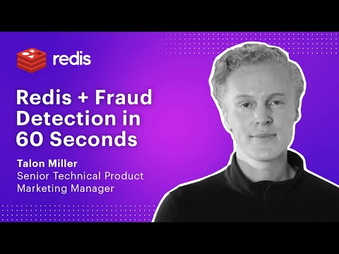Redis + Fraud Detection in 60 Seconds