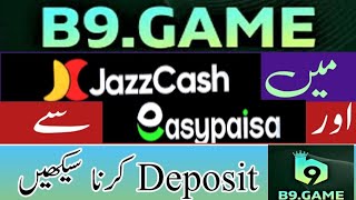 how to deposit money in b9 game easypaisa and jazzcashjazzcas|B9 game Mein deposit kaise karen