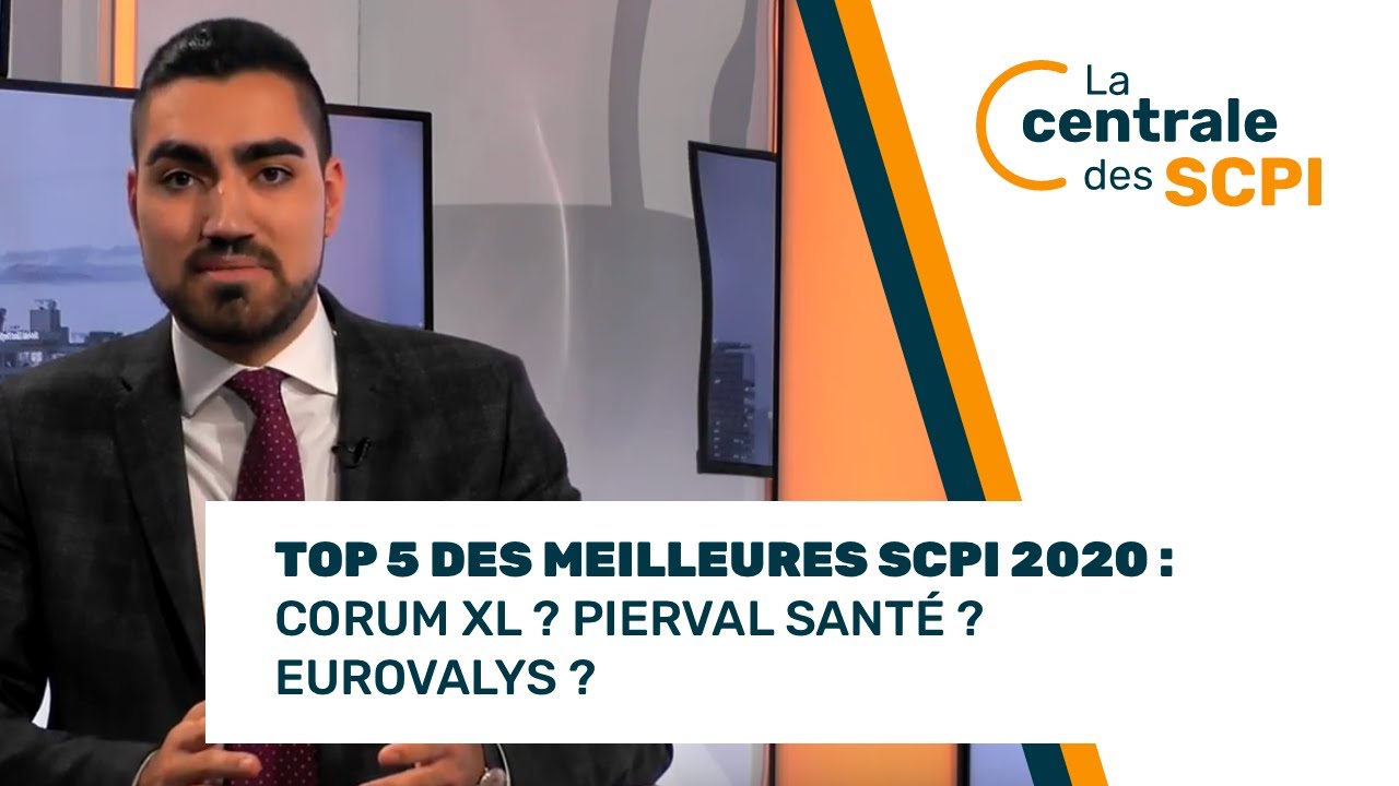 Top 5 Des Meilleures Scpi 2020 Corum Xl Pierval Sante Eurovalys Youtube
