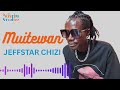 JEFFSTAR CHIZI MUITEWAN OFFICIAL AUDIO