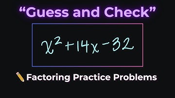 Factoring Trinomials when a=1 Using Guess and Check | Step by Step
