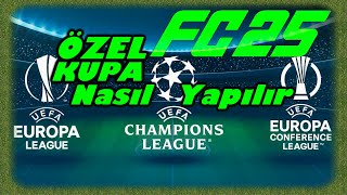 EA FC 25 şampiyonlar ligi avrupa ligi kupa torbaları nasıl düzenlenir takım eklenir değişir yapılır