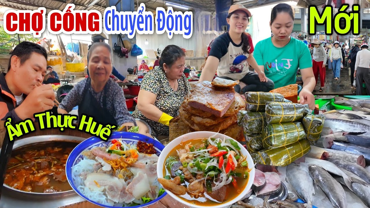 Ẩm Thực Huế CHỢ CỐNG Ngôi Chợ Sắp Có Chuyển Động Lớn Đến Một Khu Đất Rộng 10.800m2