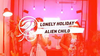 ALIEN CHILD - LONELY HOLIDAY ( LIVE ON RADIO )