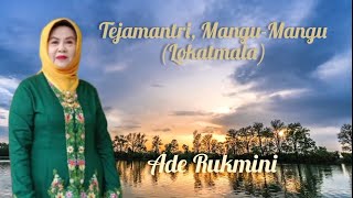 Cianjuran Tejamantri, Mangu-mangu (Lokatmala) Ade Rukmini