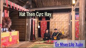 Hát Then cực hay : Én Nhạn Lập Xuân -Văn Tiến Khởi|Xuân Hữu Đàn Tính