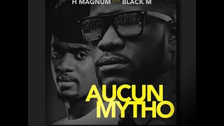 H Magnum feat  Black M - Aucun Mytho (Audio)