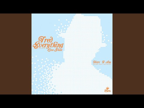 Fred Everything — Here I Am (Shur-i-kan Dreamy Dub)