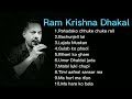 Ram krishna dhakal songs collection  enjoy your day with hit songs by ram krishna dhakal no lyrics