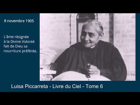 Tome 6 - 08-11-1905 - L'âme résignée à la Divine Volonté fait de Dieu sa nourriture préférée.