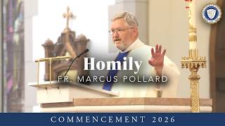 Baccalaureate Mass Homily | Fr. Marcus Pollard | Commencement 2026
