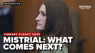 MISTRIAL: What comes next for LINDSAY CLANCY?