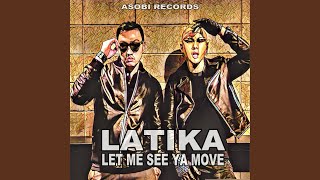 Let Me See Ya Move (2016 Version) - Latika
