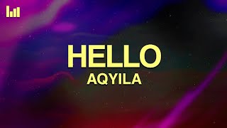Aqyila - Hello (Lyrics)