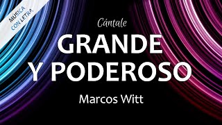 C0011 GRANDE Y PODEROSO - Marcos Witt (Letra) chords