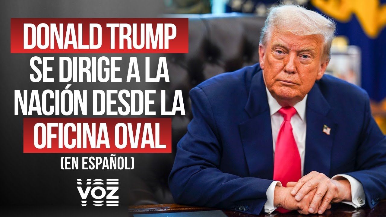 ? ?  EN VIVO: Donald Trump se dirige a la nación desde la Oficina Oval (En español)