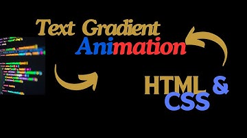 CSS Magic! Creating Dynamic Text Gradients with Animation