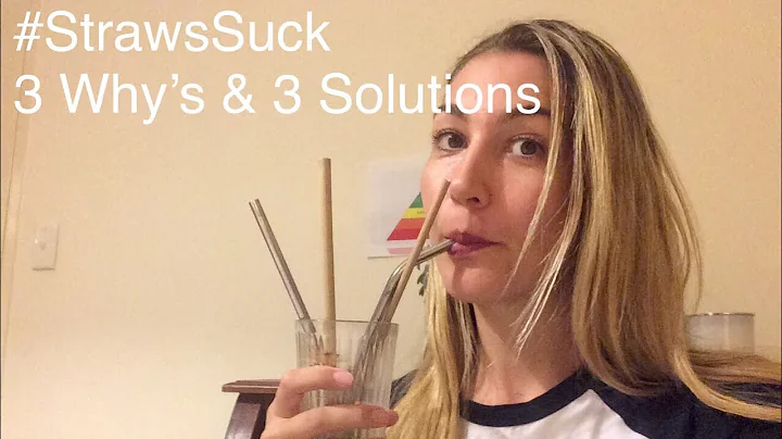 #StrawsSuck 3 Whys & 3 Solutions