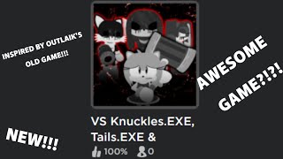 A NEW and AWESOME GAME Inspired by an OLD Outlaik Project! || VS Knuckles.EXE, Tails.EXE, Cream.EXE