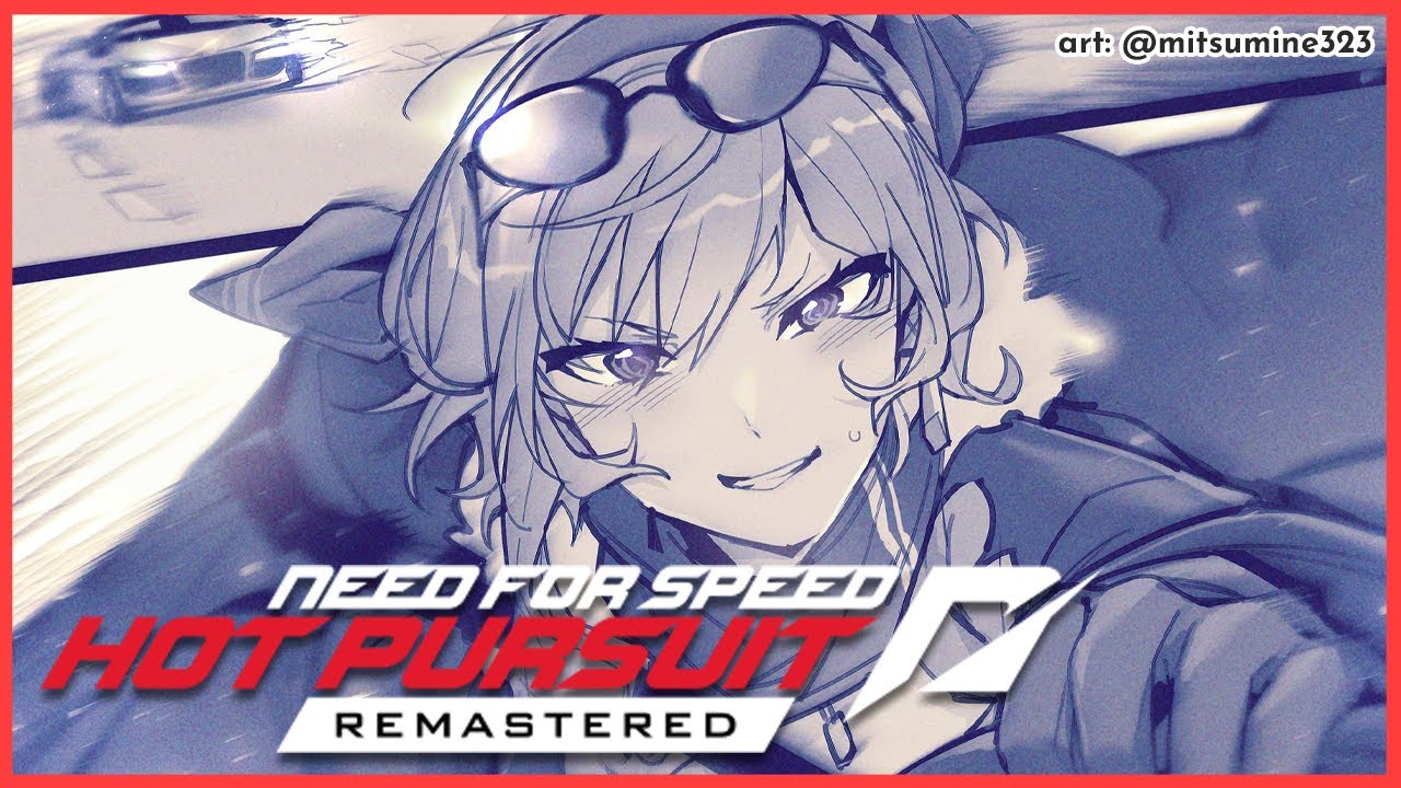 【Need for Speed™ Hot Pursuit Remastered】brummbrummm 🏎️【Kaela Kovalskia / hololiveID】